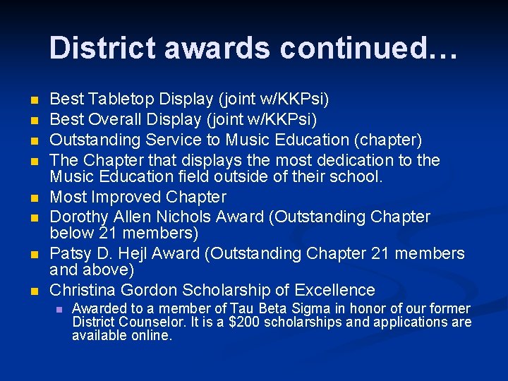 District awards continued… n n n n Best Tabletop Display (joint w/KKPsi) Best Overall