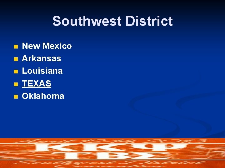 Southwest District n n n New Mexico Arkansas Louisiana TEXAS Oklahoma 