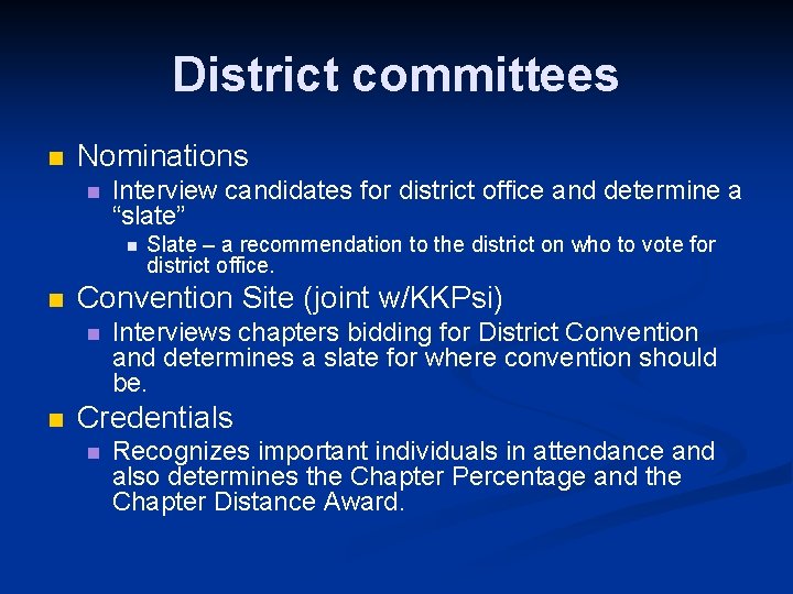 District committees n Nominations n Interview candidates for district office and determine a “slate”