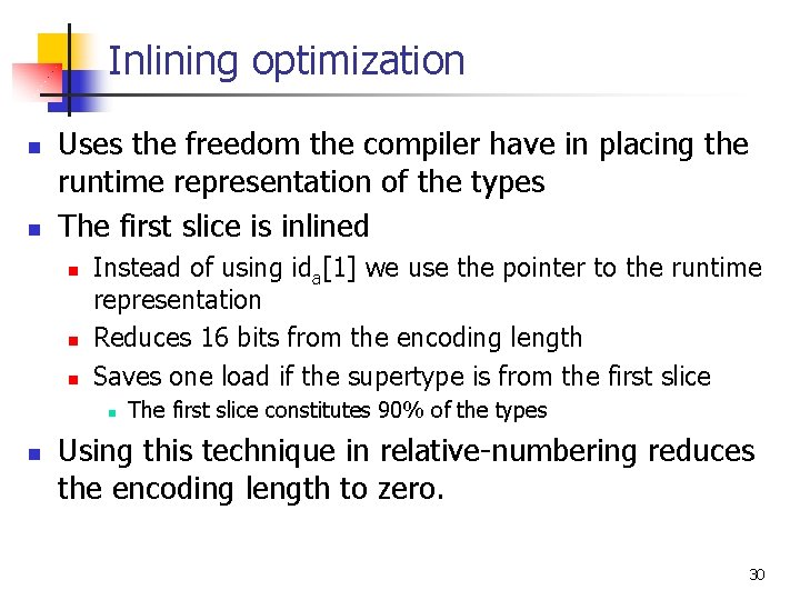 Inlining optimization n n Uses the freedom the compiler have in placing the runtime