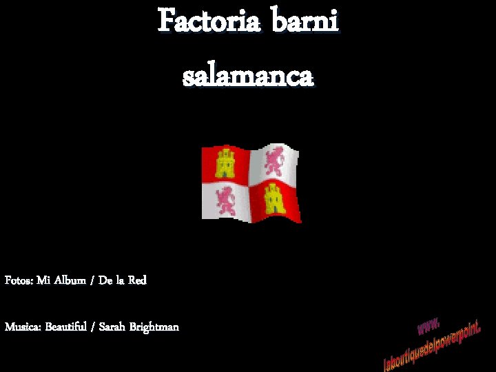 Factoria barni salamanca Fotos: Mi Album / De la Red Musica: Beautiful / Sarah