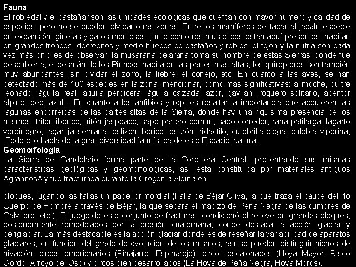 Fauna El robledal y el castañar son las unidades ecológicas que cuentan con mayor