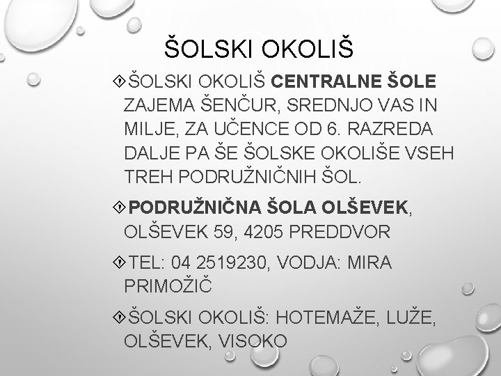 ŠOLSKI OKOLIŠ CENTRALNE ŠOLE ZAJEMA ŠENČUR, SREDNJO VAS IN MILJE, ZA UČENCE OD 6.