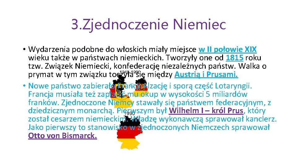 3. Zjednoczenie Niemiec • Wydarzenia podobne do włoskich miały miejsce w II połowie XIX