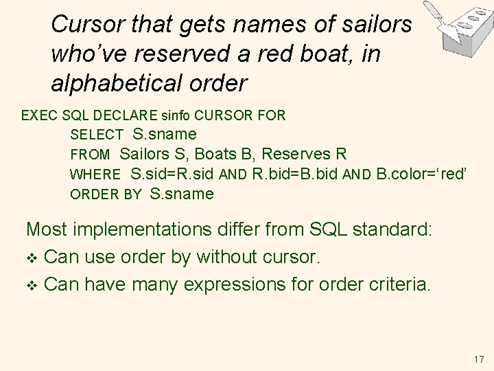 Cursor that gets names of sailors who’ve reserved a red boat, in alphabetical order Cursor that gets names of sailors who’ve reserved a red boat, in alphabetical order
