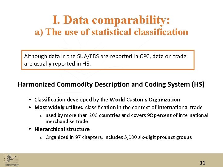 I. Data comparability: a) The use of statistical classification Although data in the SUA/FBS