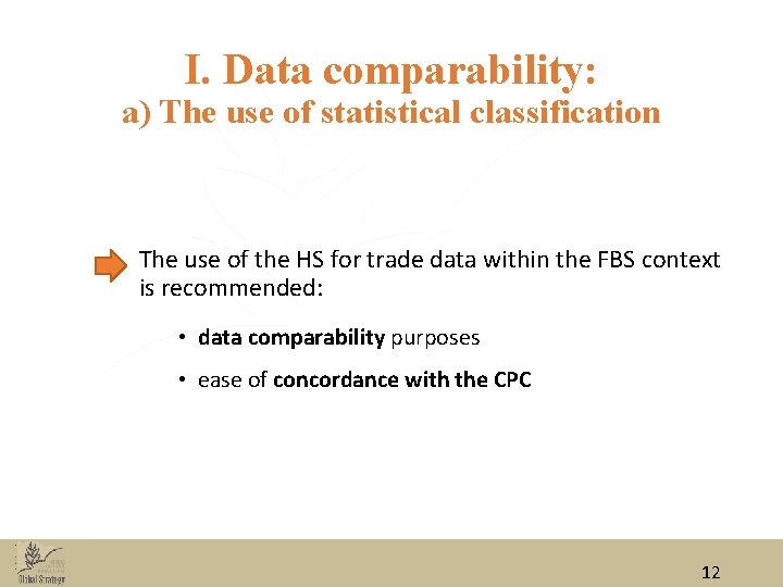 I. Data comparability: a) The use of statistical classification The use of the HS