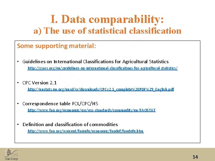 I. Data comparability: a) The use of statistical classification Some supporting material: • Guidelines