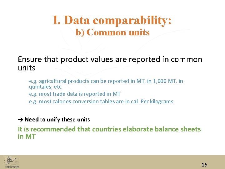 I. Data comparability: b) Common units Ensure that product values are reported in common