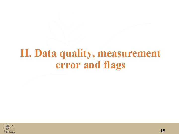 II. Data quality, measurement error and flags 18 