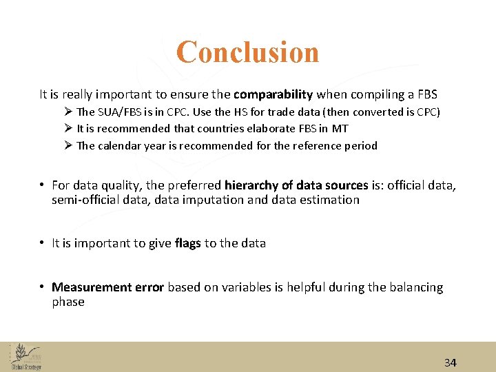 Conclusion It is really important to ensure the comparability when compiling a FBS Ø