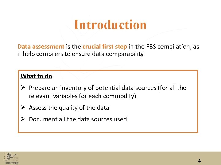 Introduction Data assessment is the crucial first step in the FBS compilation, as it