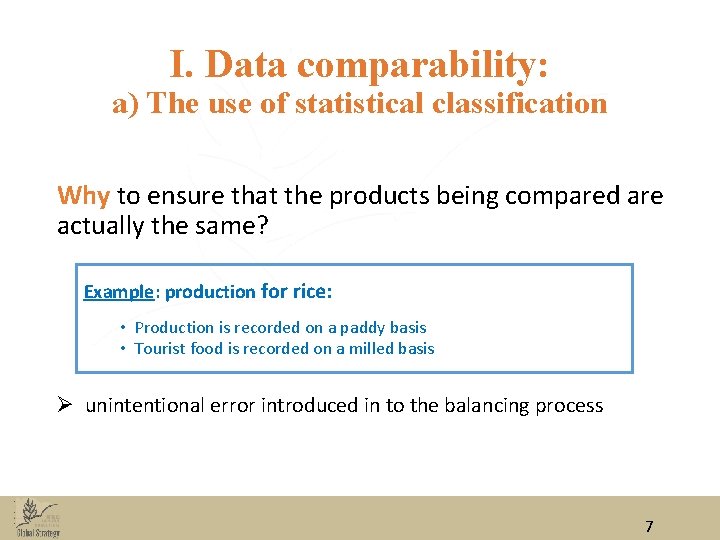 I. Data comparability: a) The use of statistical classification Why to ensure that the