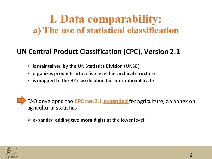 I. Data comparability: a) The use of statistical classification UN Central Product Classification (CPC),