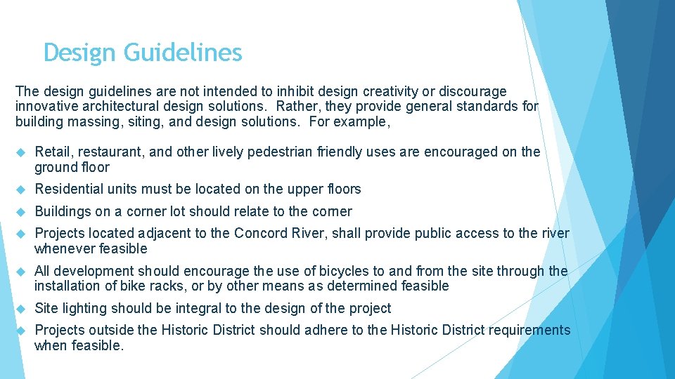 Design Guidelines The design guidelines are not intended to inhibit design creativity or discourage