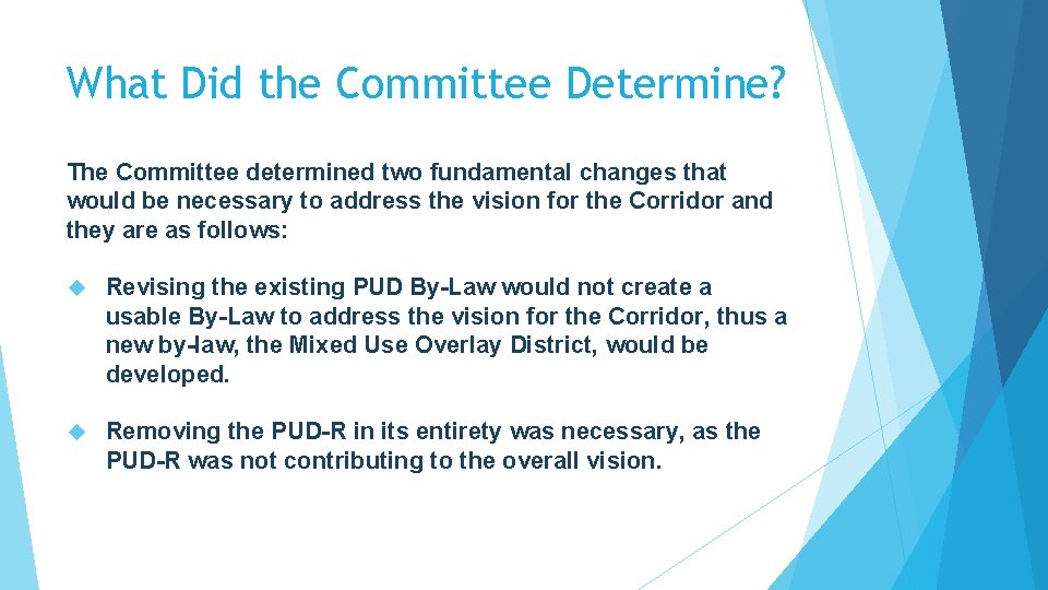 What Did the Committee Determine? The Committee determined two fundamental changes that would be