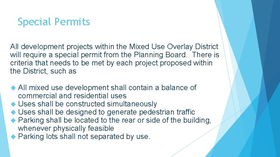 Special Permits All development projects within the Mixed Use Overlay District will require a