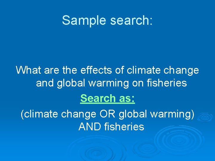 Sample search: What are the effects of climate change and global warming on fisheries