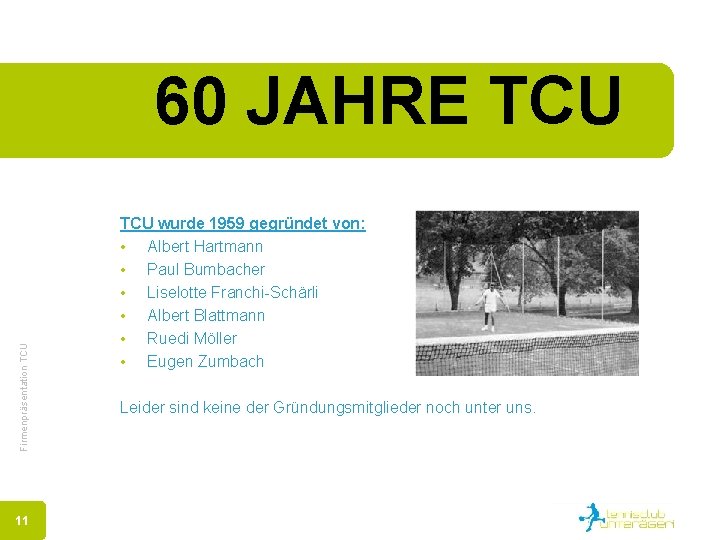 Firmenpräsentation TCU 60 JAHRE TCU 11 TCU wurde 1959 gegründet von: • Albert Hartmann