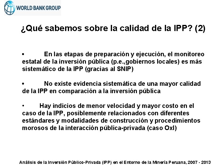 ¿Qué sabemos sobre la calidad de la IPP? (2) • En las etapas de