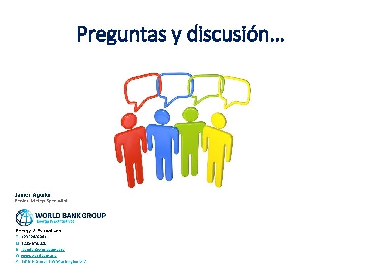 Preguntas y discusión… Javier Aguilar Senior Mining Specialist Energy & Extractives T M E