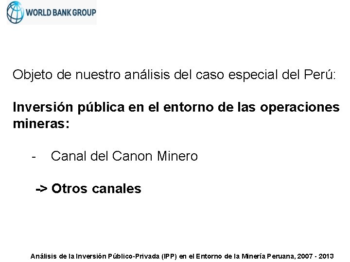 Objeto de nuestro análisis del caso especial del Perú: Inversión pública en el entorno