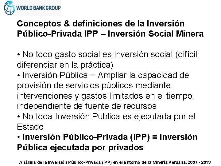 Conceptos & definiciones de la Inversión Público-Privada IPP – Inversión Social Minera • No