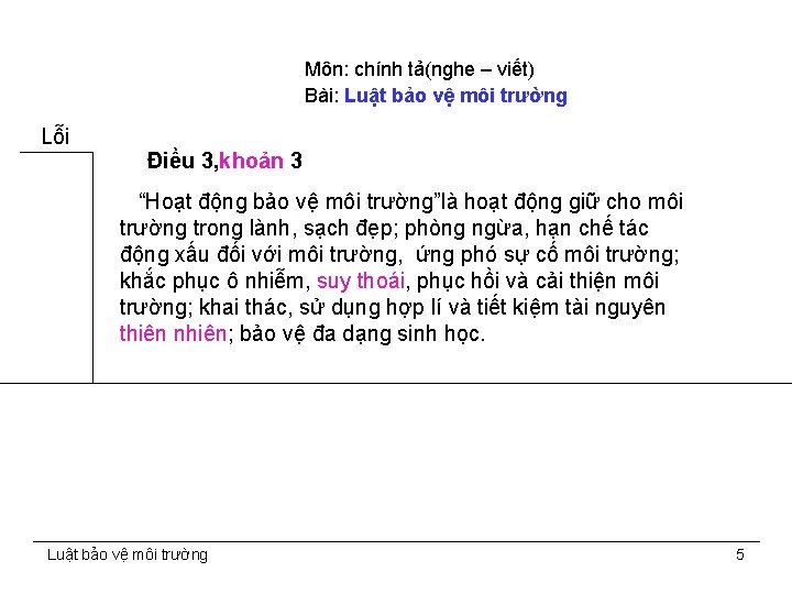 Môn: chính tả(nghe – viết) Bài: Luật bảo vệ môi trường Lỗi Điều 3,