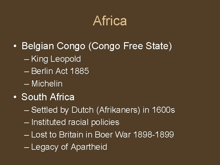 Africa • Belgian Congo (Congo Free State) – King Leopold – Berlin Act 1885