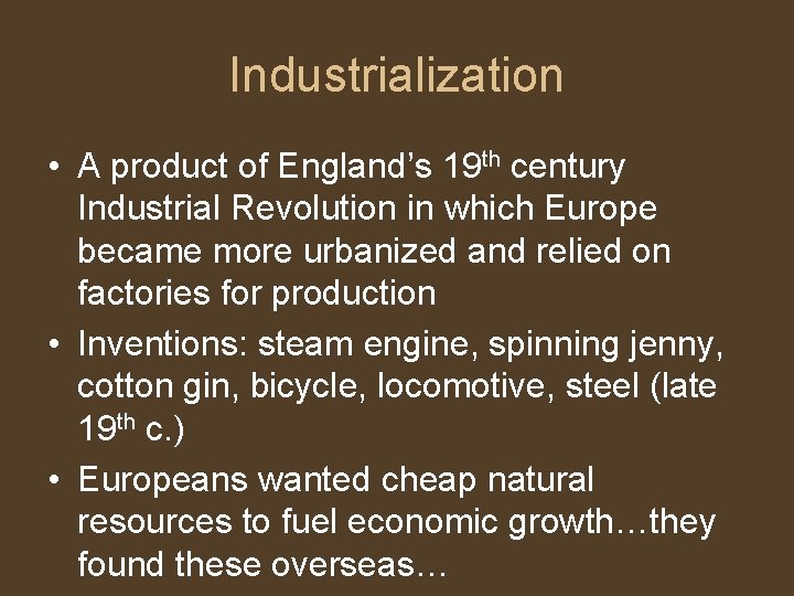 Industrialization • A product of England’s 19 th century Industrial Revolution in which Europe