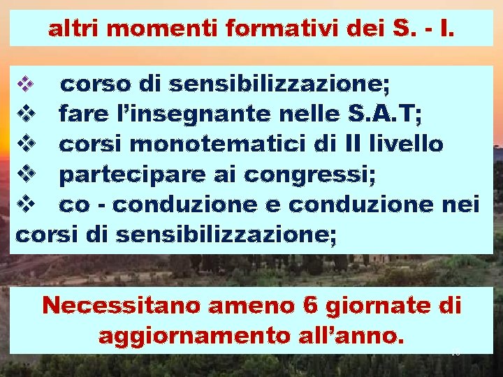 altri momenti formativi dei S. - I. corso di sensibilizzazione; v fare l’insegnante nelle