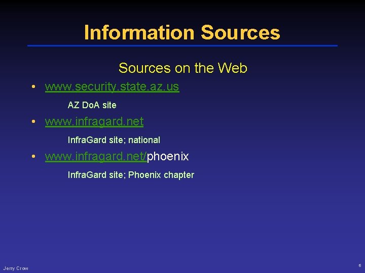 Information Sources on the Web • www. security. state. az. us AZ Do. A