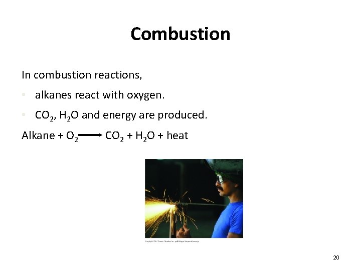 Combustion In combustion reactions, • alkanes react with oxygen. • CO 2, H 2
