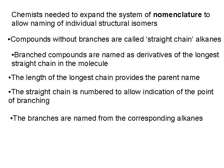 Chemists needed to expand the system of nomenclature to allow naming of individual structural