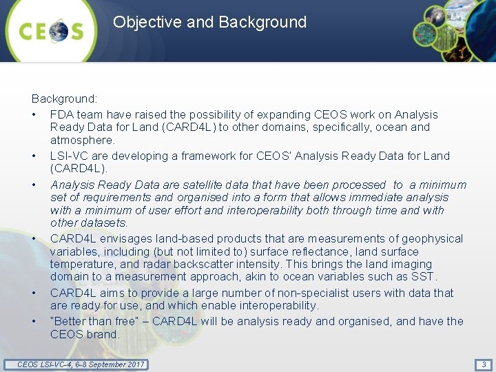 Objective and Background: • FDA team have raised the possibility of expanding CEOS work