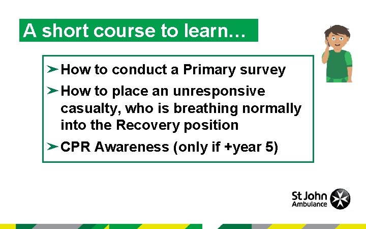 A short course to learn… ➤How to conduct a Primary survey ➤How to place