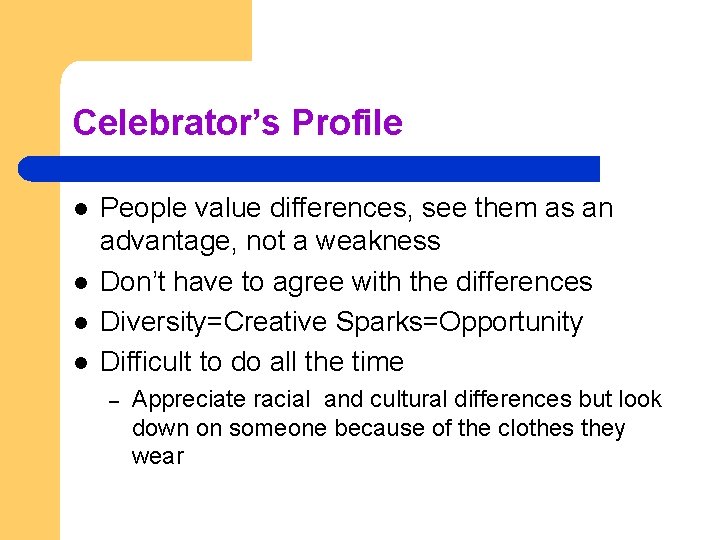 Celebrator’s Profile l l People value differences, see them as an advantage, not a