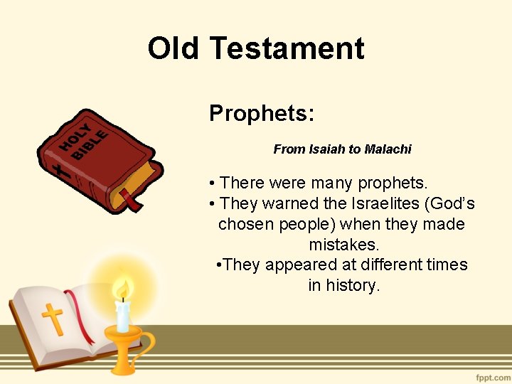 Old Testament Prophets: From Isaiah to Malachi • There were many prophets. • They