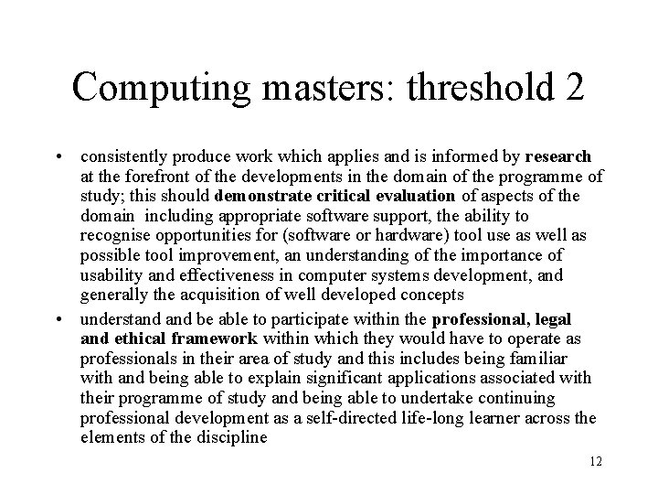 Computing masters: threshold 2 • consistently produce work which applies and is informed by