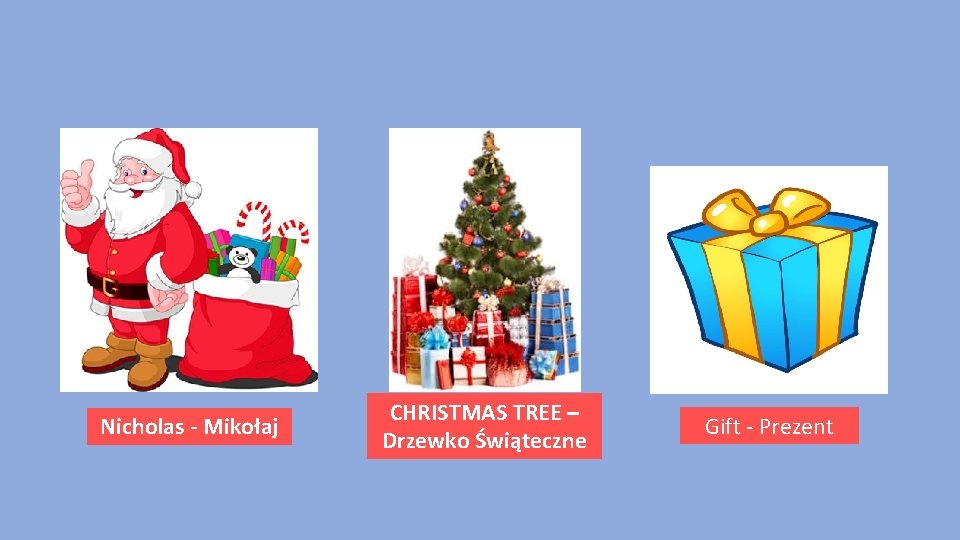 Nicholas - Mikołaj CHRISTMAS TREE – Drzewko Świąteczne Gift - Prezent 