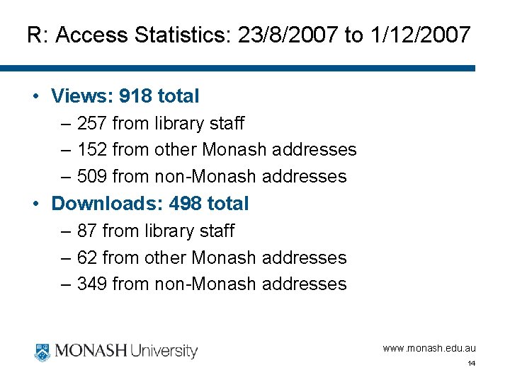 R: Access Statistics: 23/8/2007 to 1/12/2007 • Views: 918 total – 257 from library