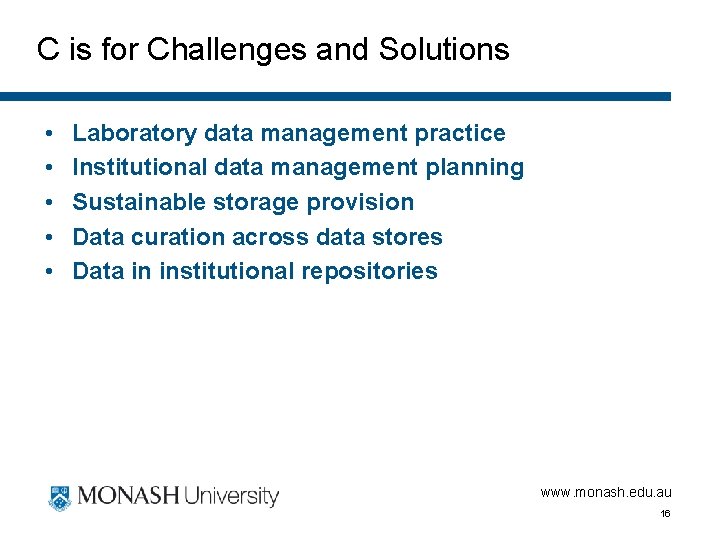 C is for Challenges and Solutions • • • Laboratory data management practice Institutional