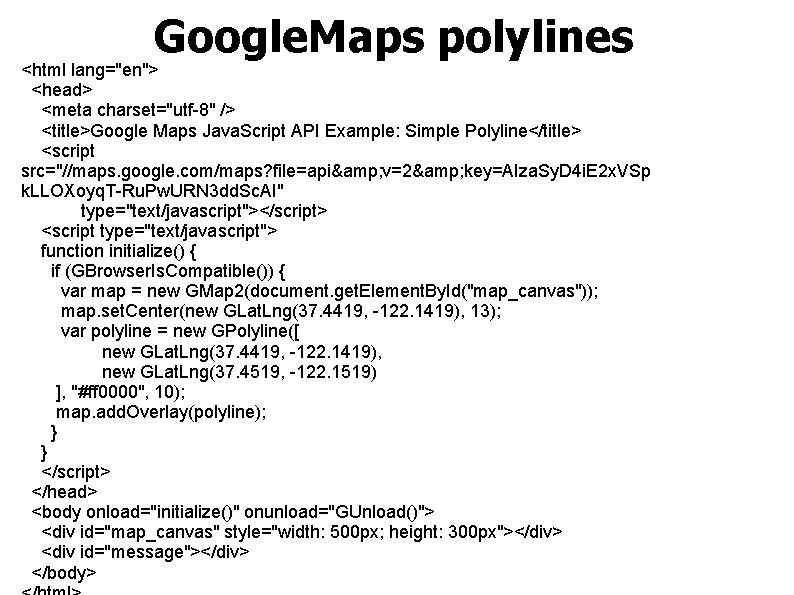 Google. Maps polylines <html lang="en"> <head> <meta charset="utf-8" /> <title>Google Maps Java. Script API