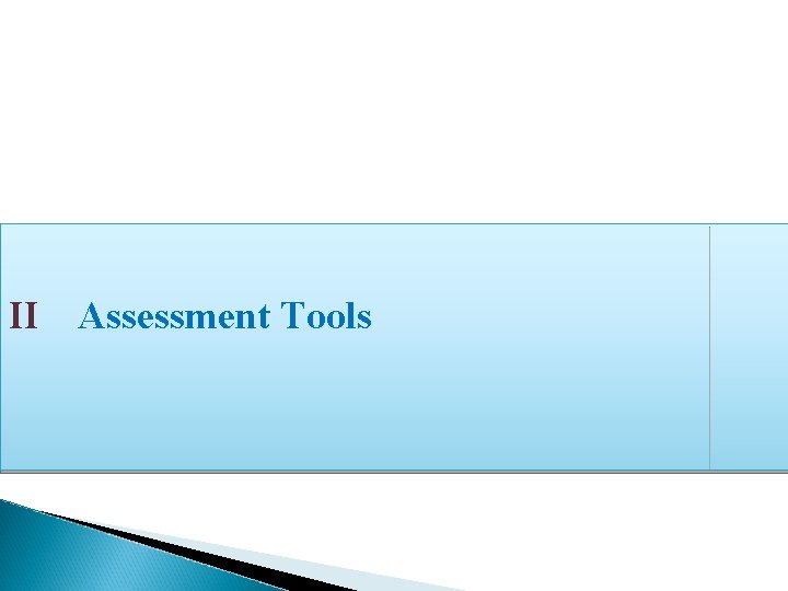 II Assessment Tools 