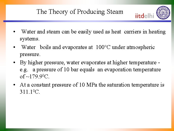 The Theory of Producing Steam • Water and steam can be easily used as
