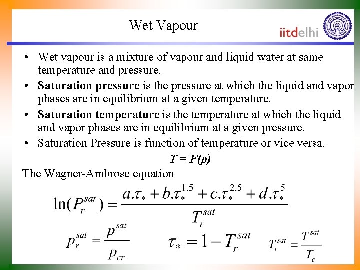 Wet Vapour • Wet vapour is a mixture of vapour and liquid water at