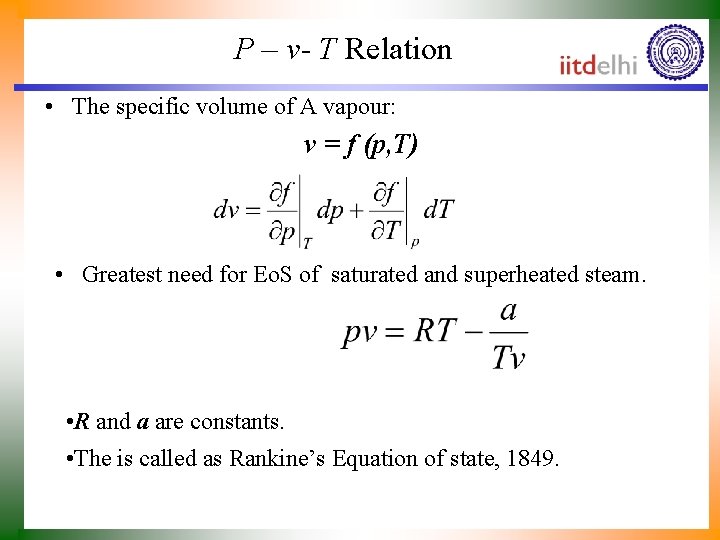 P – v- T Relation • The specific volume of A vapour: v =