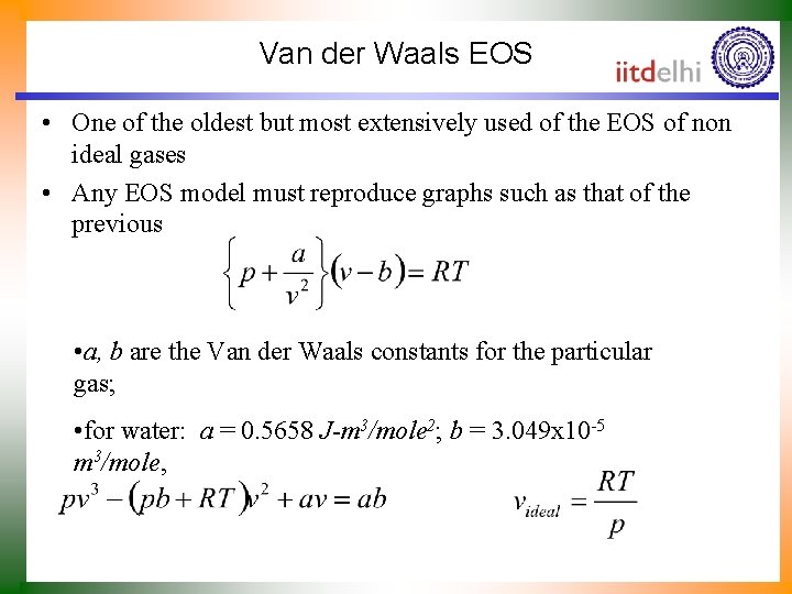 Van der Waals EOS • One of the oldest but most extensively used of