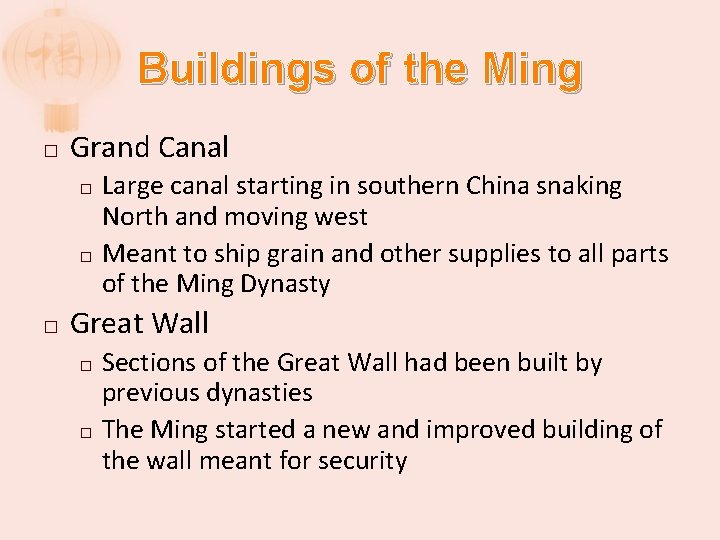 Buildings of the Ming � Grand Canal Large canal starting in southern China snaking