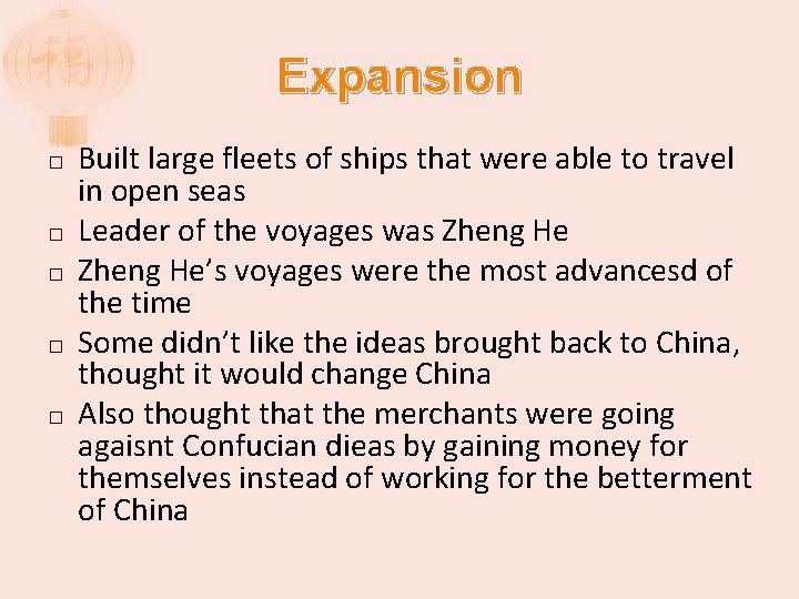 Expansion � � � Built large fleets of ships that were able to travel